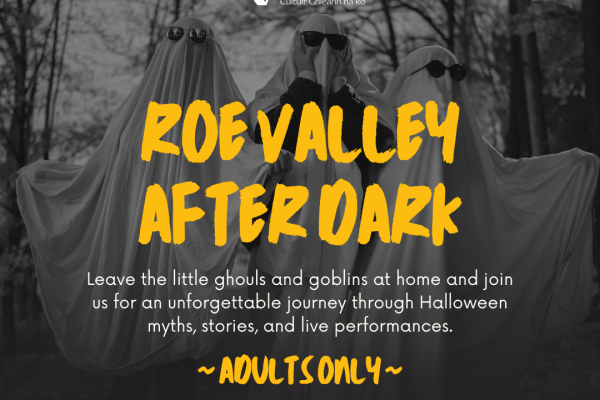 ROE VALLEY AFTER DARK - HALLOWEEN EVENTS FOR GROWN UPS